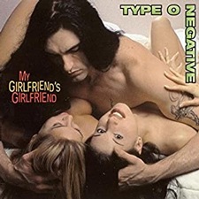 Type O Negative - My Girlfriend's Girlfriend