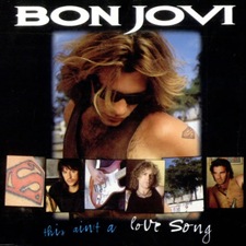 This ain't a love song - Bon Jovi