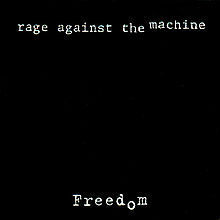 Freedom - Rage Against the Machine