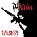 Ill Niño - Till Death La Familia