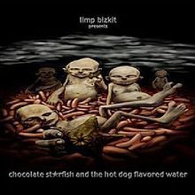 Limp Bizkit - Chocolate Starfish and the Hot Dog Flavored Water
