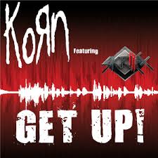 Get up! – Korn