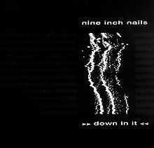 Down in it – Nine Inch Nails • Traduzione e testo
