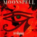 Moonspell - Irreligious