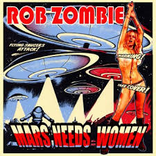 Mars needs women – Rob Zombie