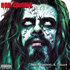 Rob Zombie, Past, Present & Future