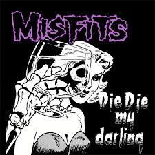 Die, die my darling – Misfits