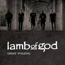 Ghost walking – Lamb of God