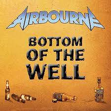 Bottom of the well – Airbourne