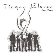 One thing – Finger Eleven
