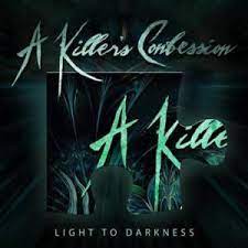 Light to darkness – A Killer’s Confession