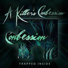 Trapped inside – A Killer’s Confession