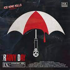 Rainy day – Ice Nine Kills