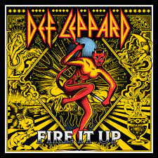 Fire it up – Def Leppard