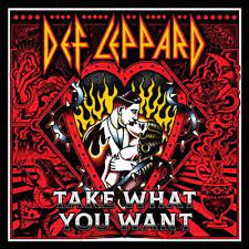 Take what you want – Def Leppard