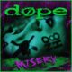 Misery – Dope