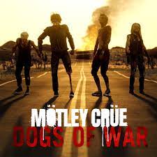 Dogs of war – Mötley Crüe