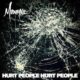 Hurt people hurt people – Mudvayne
