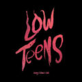 Every Time I Die - Low Teens Every Time I Die - Low Teens